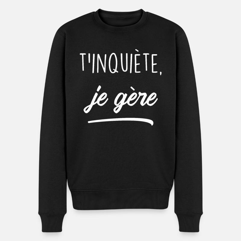 T'inquiète, Je Gère - Pull Premium bio Homme - noir