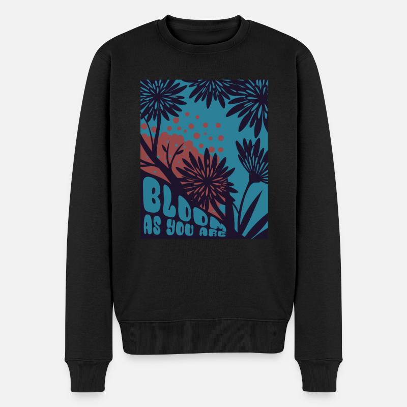 Bloom as you are - Blumen - Frühling - Spruch - Männer Premium Bio Pullover - Schwarz