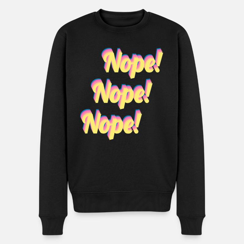 Nope! Nope! Nope! - Männer Premium Bio Pullover - Schwarz
