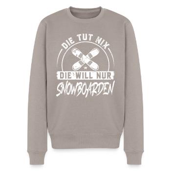 Die Tut Nix Die Will Nur Snowboarden Snowboard - Männer Premium Bio Pullover - Taupe - Vorne - Nico (187cm)