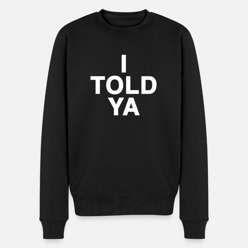 I TOLD YA - Tennis Motivation - Männer Premium Bio Pullover - Schwarz
