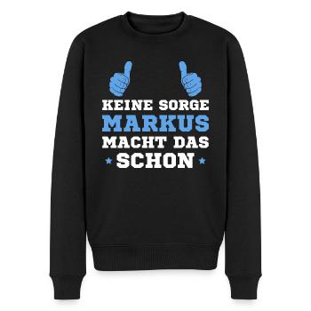 Markus macht das schon - Männer Premium Bio Pullover - Schwarz - Vorne - Nico (187cm)
