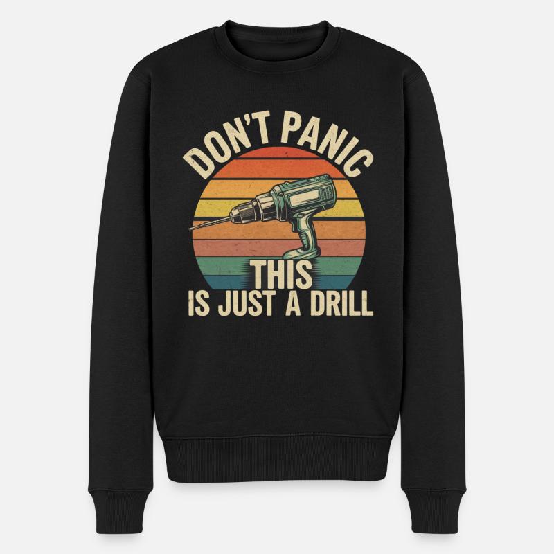 Don't Panic This Is Just A Drill 6 - Männer Premium Bio Pullover - Schwarz