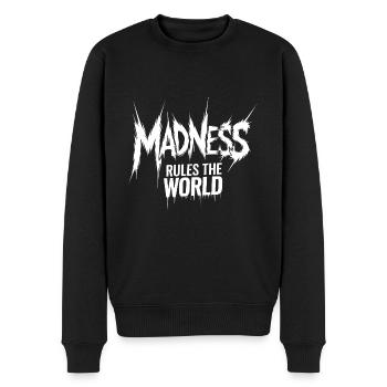 Madness rules the World. Madness reigns - Men's Premium Organic Jumper - black - Front - Nico (187cm)