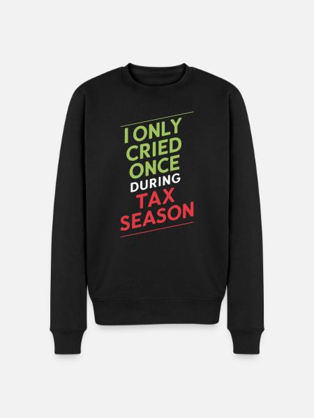 Skattesæson Regnskab Ingen gråd i skattesæsonen - Økologisk premium-sweatshirt til mænd - sort