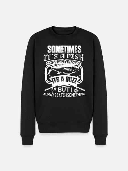Fishing I Always Catch Something - Men's Premium Organic Jumper - black