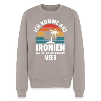Ich komme aus Ironien das liegt am sarkastischen M - Männer Premium Bio Pullover - Taupe - Vorne - Nico (187cm)