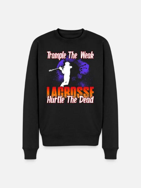 Trample The Weak Lacrosse Hurtle The Dead - Men's Premium Organic Jumper - black
