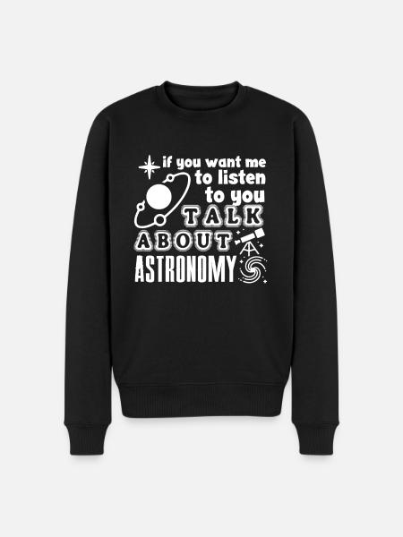 Astronomer Talk About Astronomy - Men's Premium Organic Jumper - black