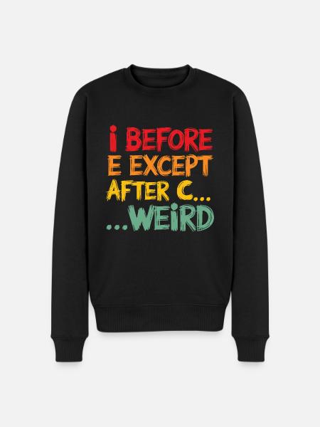 I Before E Except After C Funny Grammar Quote - Men's Premium Organic Jumper - black