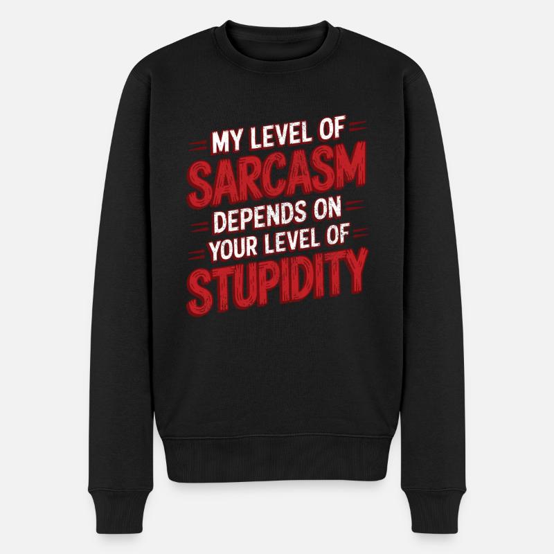 Mein Grad an Sarkasmus hängt von deinem Grad an Stupi ab - Männer Premium Bio Pullover - Schwarz