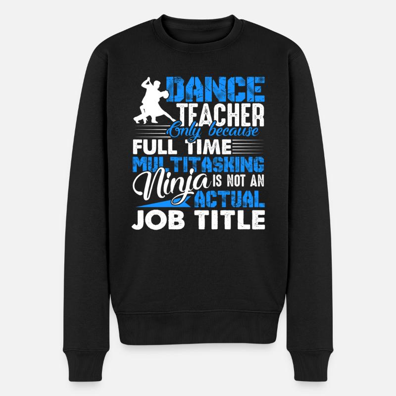 Dance Teacher Job Multitasking - Men's Premium Organic Jumper - black