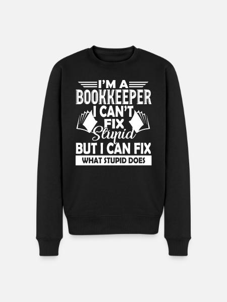 Bookkeeper Bookkeeper Can't Fix Stupid - Men's Premium Organic Jumper - black
