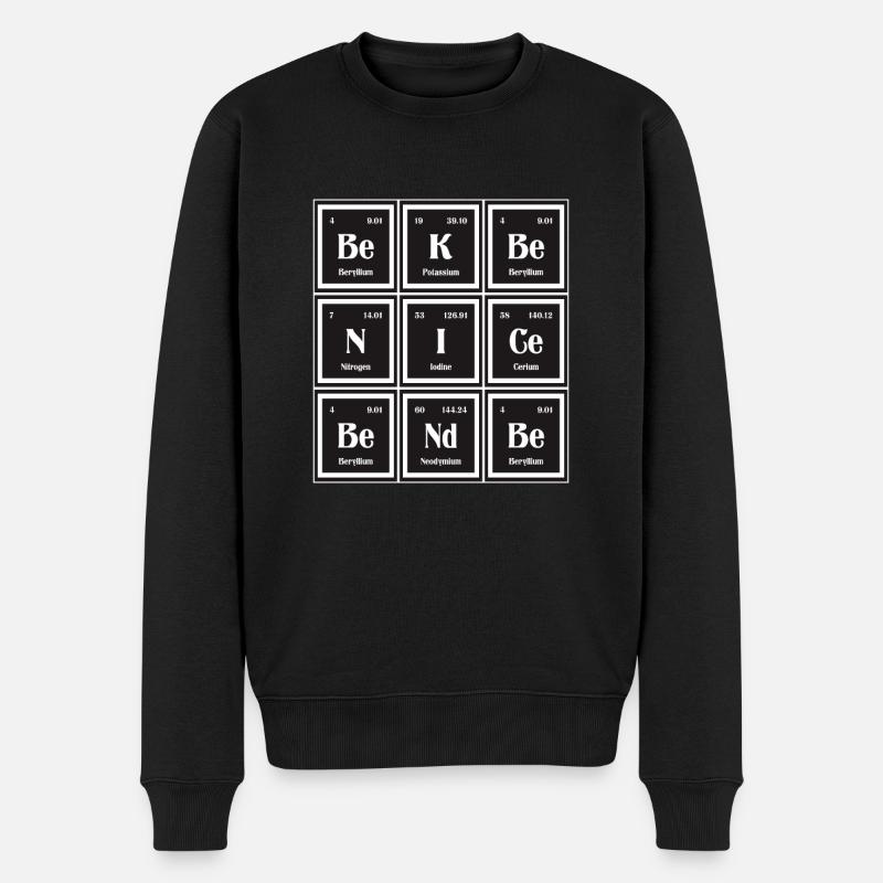 Sei nett Sei freundlich | Periodensystem der Elemente - Männer Premium Bio Pullover - Schwarz