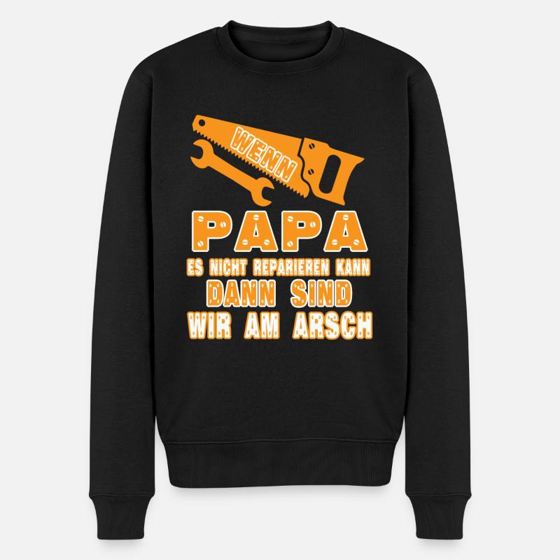 wenn papa es nicht reparieren kann, dann sind wir - Männer Premium Bio Pullover - Schwarz
