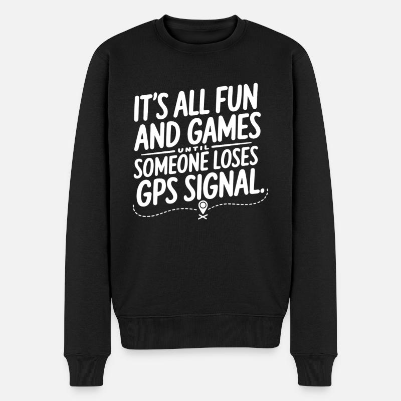 It's All Fun Until GPS Signal is Lost – Geocaching - Männer Premium Bio Pullover - Schwarz