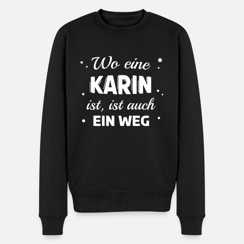 Karin Name Spruch Design für stolze Karins - Männer Premium Bio Pullover - Schwarz