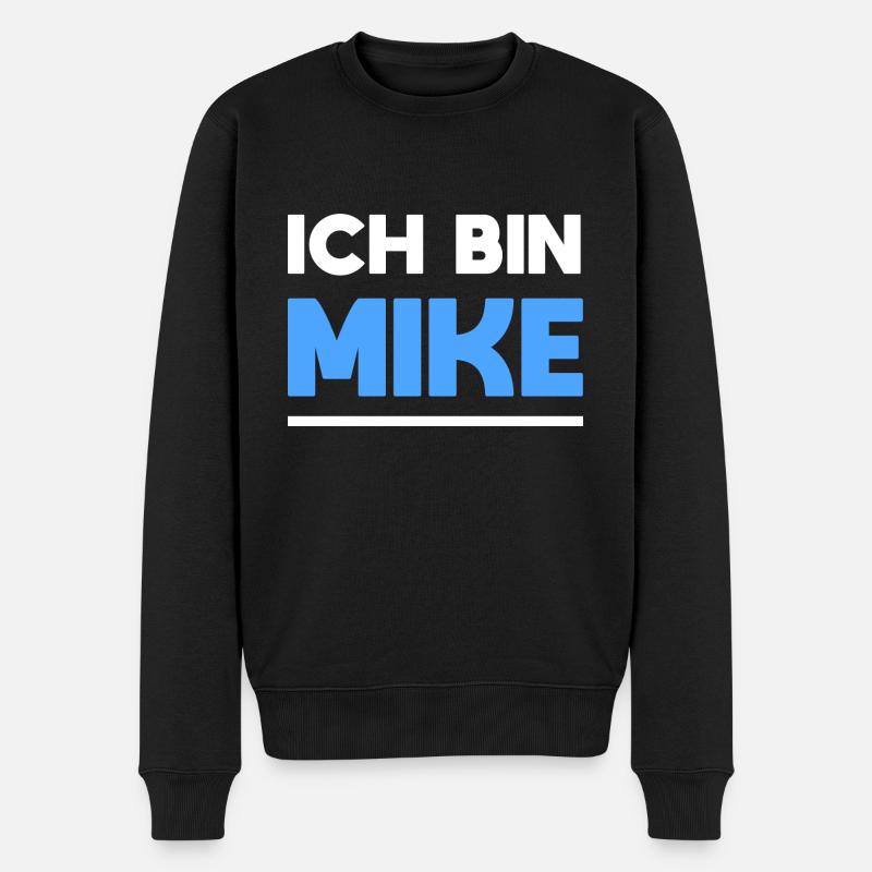 Mike Name Spruch für stolze Mikes - Männer Premium Bio Pullover - Schwarz