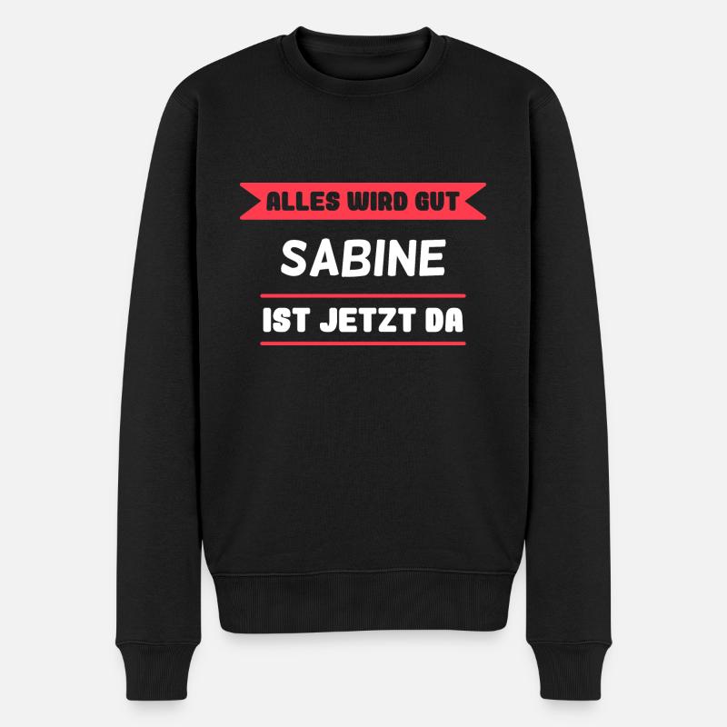 Sabine Name Design für stolze Sabines - Männer Premium Bio Pullover - Schwarz