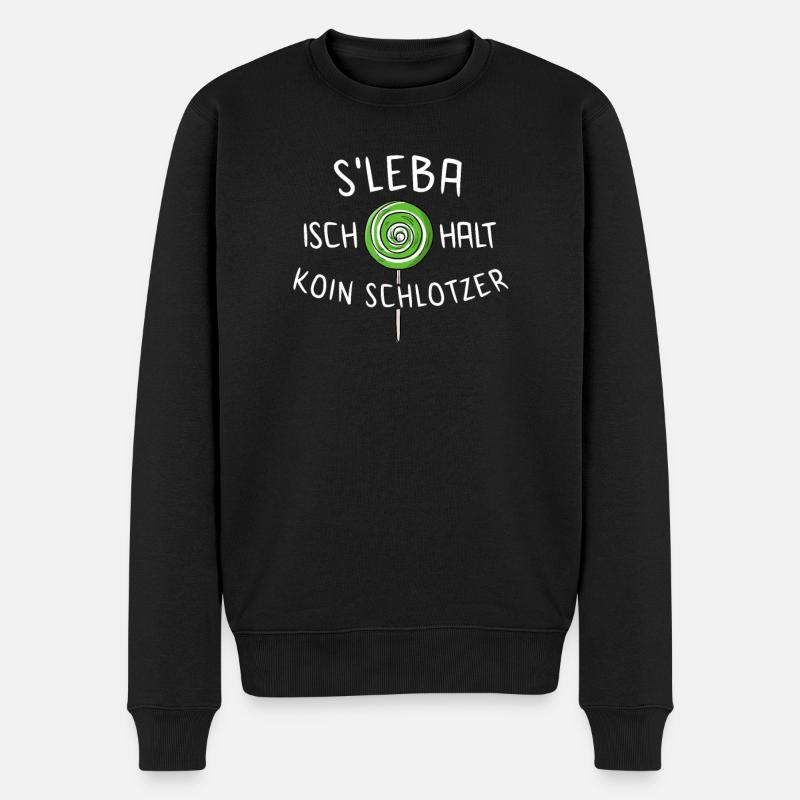 S'Leba isch koin Schlotzer Schwäbisch Schwaben - Männer Premium Bio Pullover - Schwarz