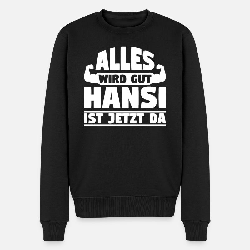 Alles wird gut Hansi ist jetzt da - Männer Premium Bio Pullover - Schwarz