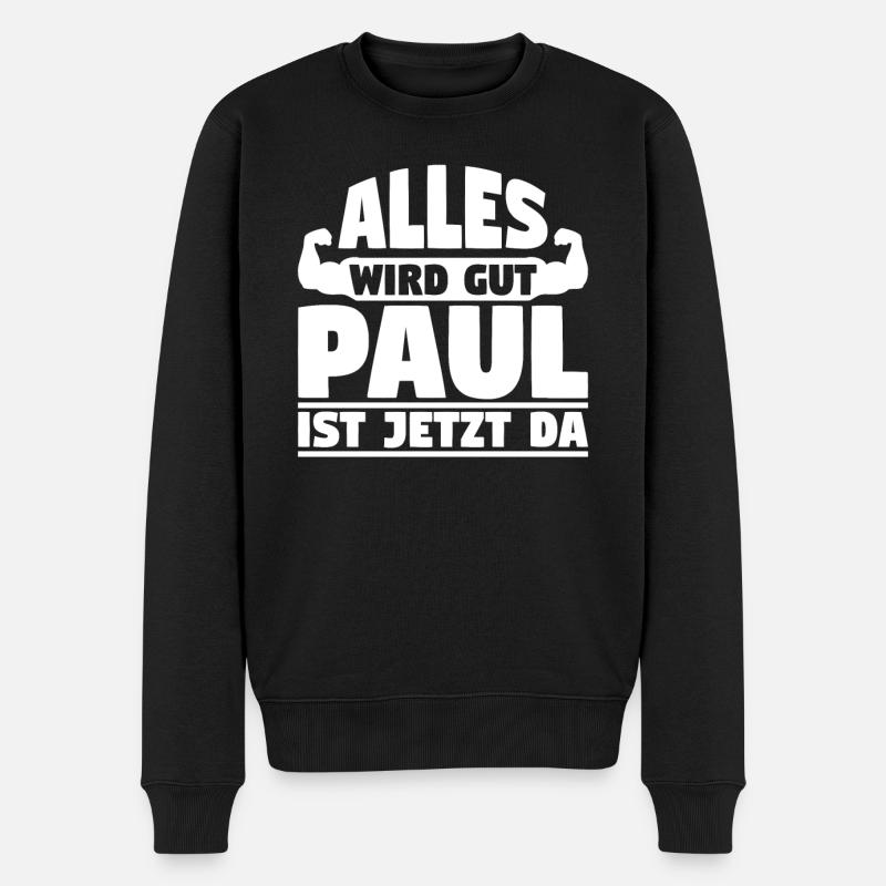 Alles wird gut Paul ist jetzt da - Männer Premium Bio Pullover - Schwarz