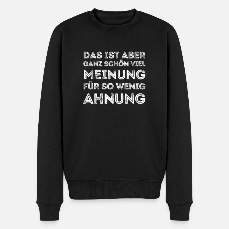 Viel Meinung wenig Ahnung ironie sarkasmus - Männer Premium Bio Pullover - Schwarz