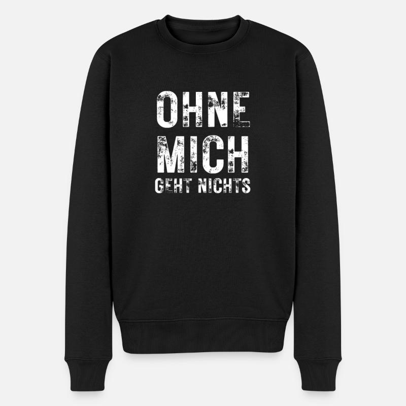 Sprüche lustig ohne mich gehts nichts geschenk - Männer Premium Bio Pullover - Schwarz