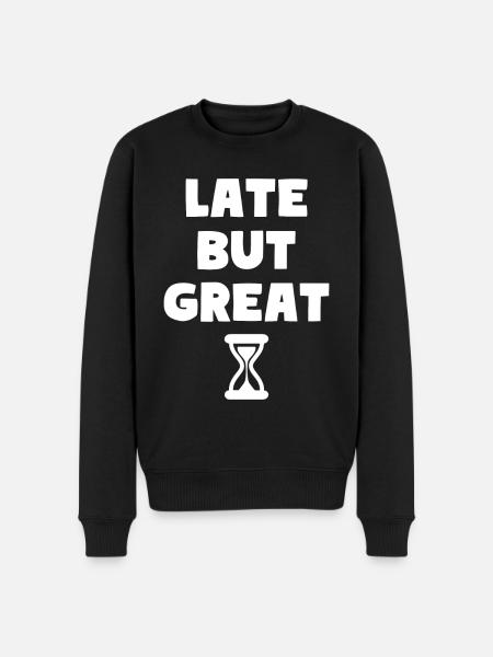 LATE BUT GREAT - Men's Premium Organic Jumper - black