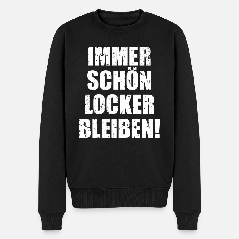 Immer Schön Locker Bleiben - Männer Premium Bio Pullover - Schwarz