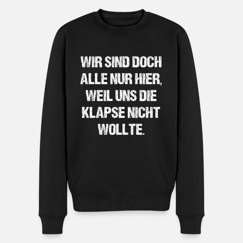 Die Klapse Wollte Uns Nicht Lustiges Outfit Lachen - Männer Premium Bio Pullover - Schwarz