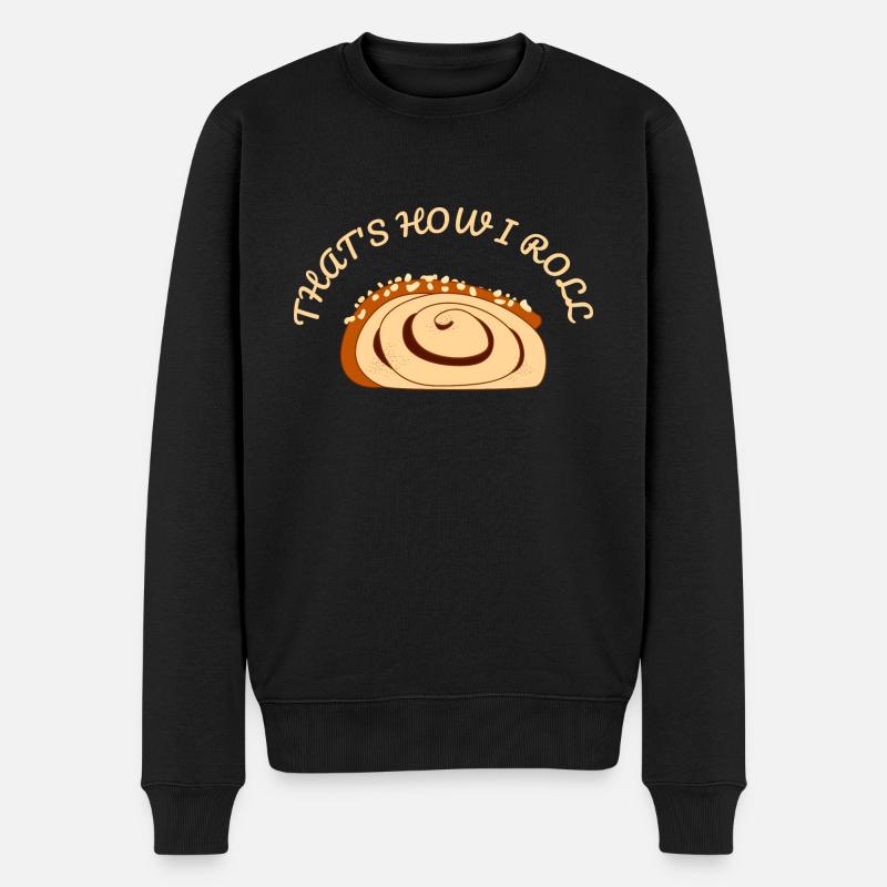 THAT'S HOW I ROLL - Funny Cinnamon Roll - Men's Premium Organic Jumper - black