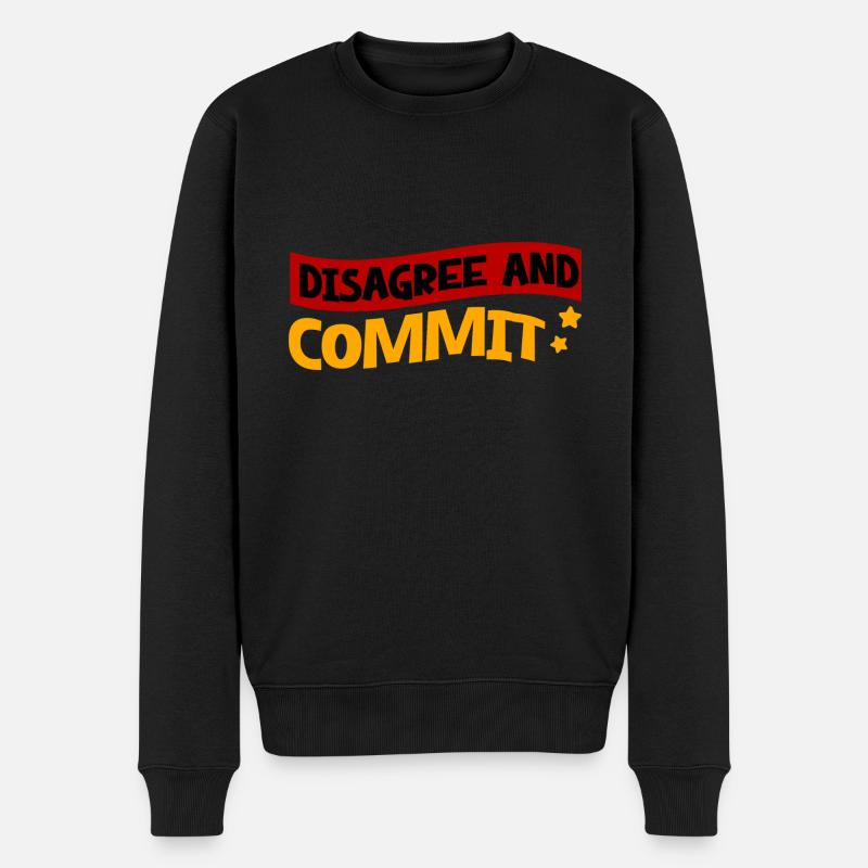 Disagree And Commit 2 - Männer Premium Bio Pullover - Schwarz