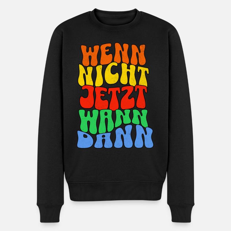 Wenn nicht jetzt wann dann - Männer Premium Bio Pullover - Schwarz