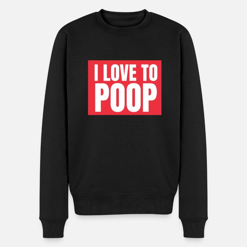I Poop A Lot - Männer Premium Bio Pullover - Schwarz