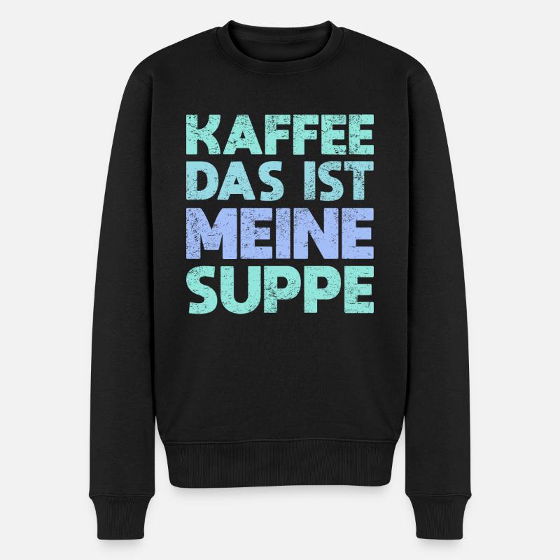 Kaffee – Das Ist Meine Suppe - Männer Premium Bio Pullover - Schwarz