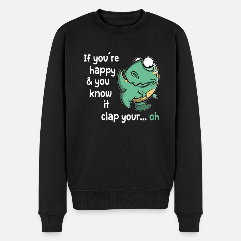 If you are happy - T-Rex Dino lustiger Dinosaurier - Männer Premium Bio Pullover - Schwarz