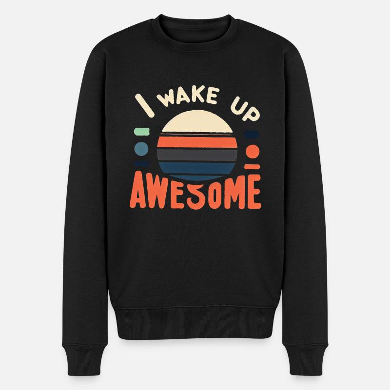I Wake Up Awesome 12 - Männer Premium Bio Pullover - Schwarz