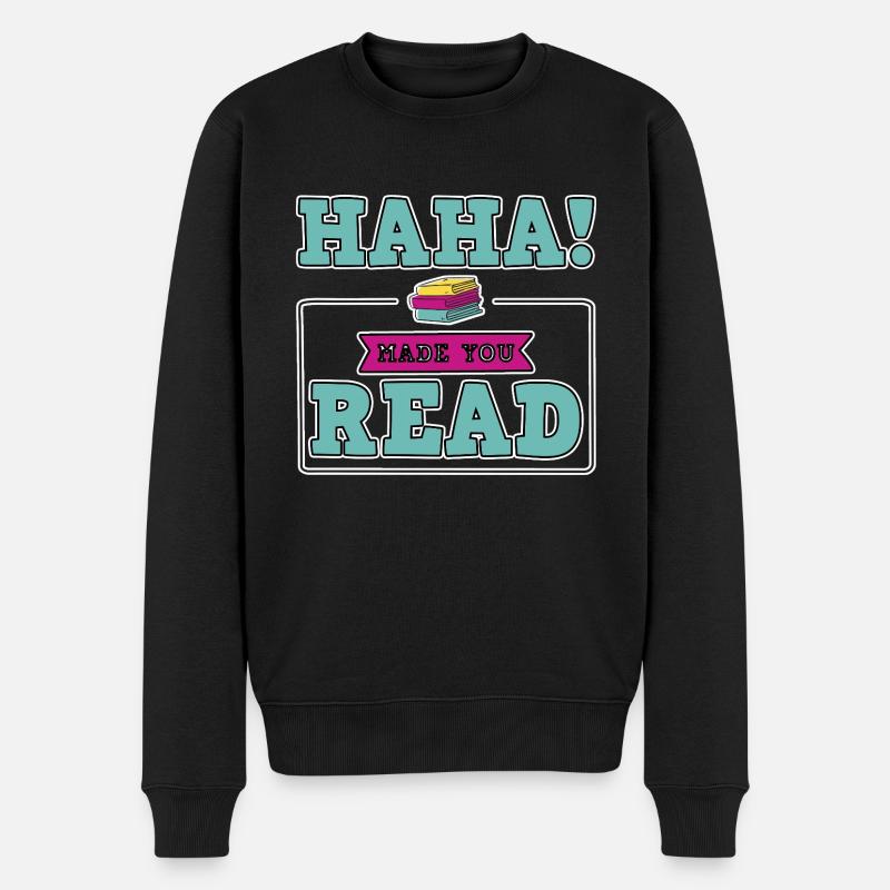 Haha Made You Read - Männer Premium Bio Pullover - Schwarz