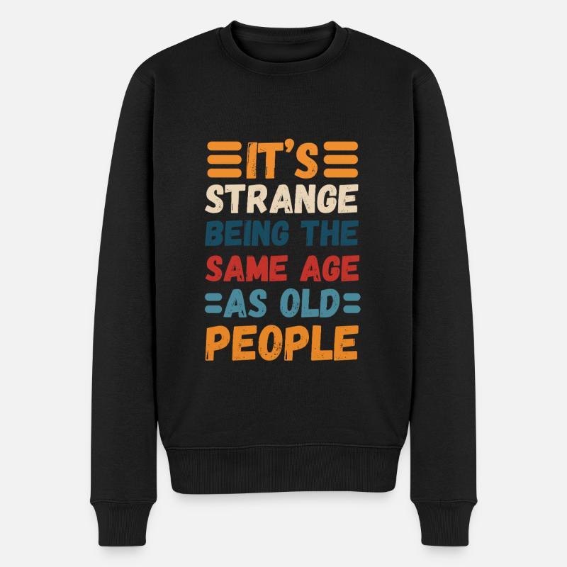 Drôle Anniversaire Vieillir Humour - Pull Premium bio Homme - noir