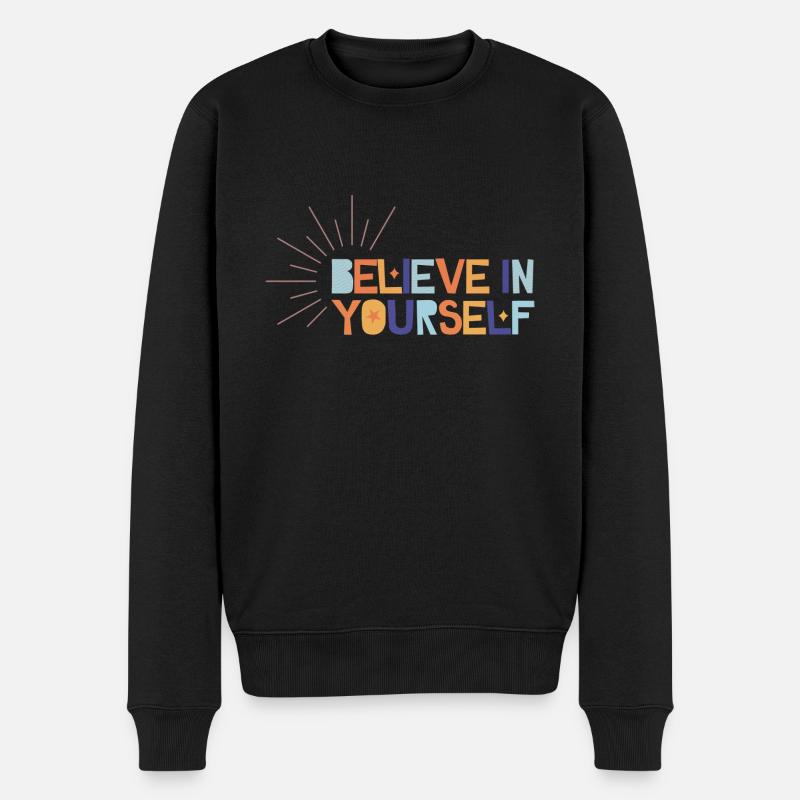 Believe In Yourself - Männer Premium Bio Pullover - Schwarz