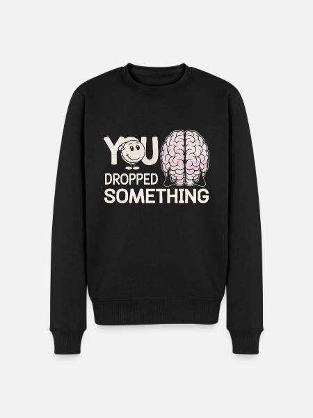 You Dropped Something 15 - Männer Premium Bio Pullover - Schwarz