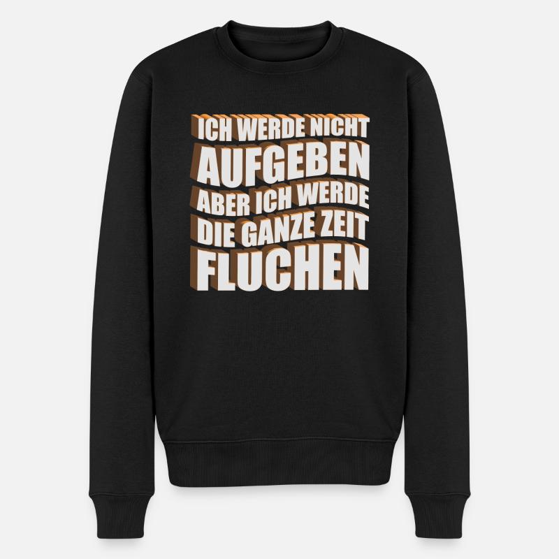 Ich werde nicht aufgeben, aber ich werde die ganze - Männer Premium Bio Pullover - Schwarz