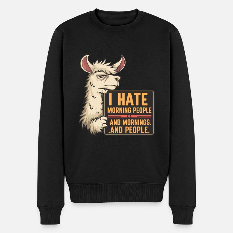 I Hate Morning People für einen Morgenmuffel - Männer Premium Bio Pullover - Schwarz