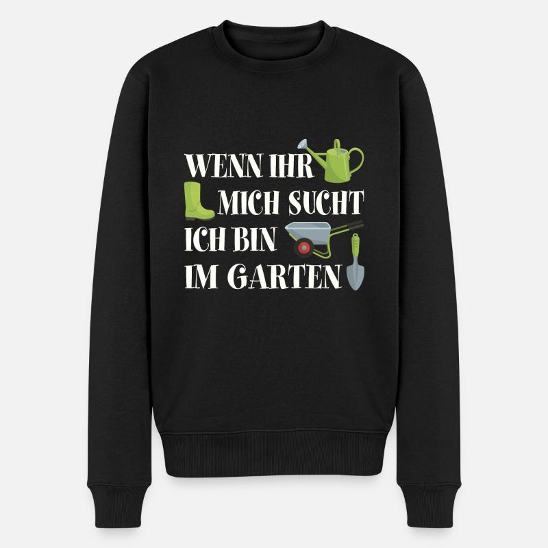 Ich bin im Garten | Gartenarbeit | Gartensaison - Männer Premium Bio Pullover - Schwarz
