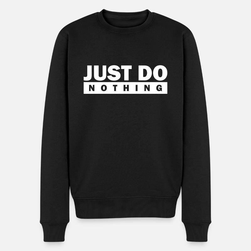 Just do nothing - Männer Premium Bio Pullover - Schwarz