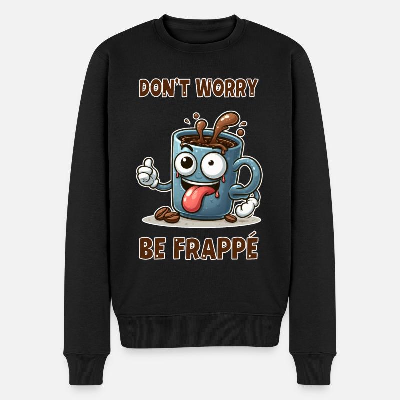 Don't worry - be frappe - Männer Premium Bio Pullover - Schwarz