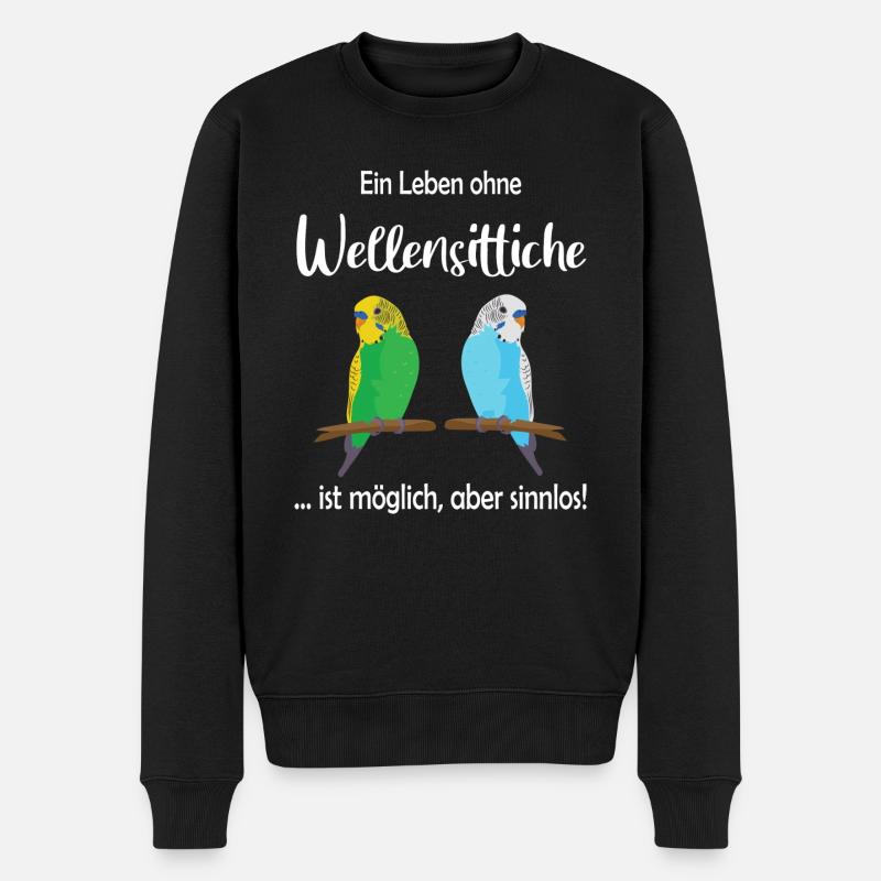 Ein Leben ohne Wellensittiche ist sinnlos - Männer Premium Bio Pullover - Schwarz