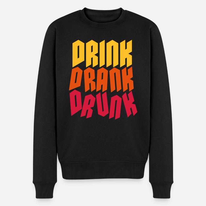 drink drank drunk Zitat - Männer Premium Bio Pullover - Schwarz