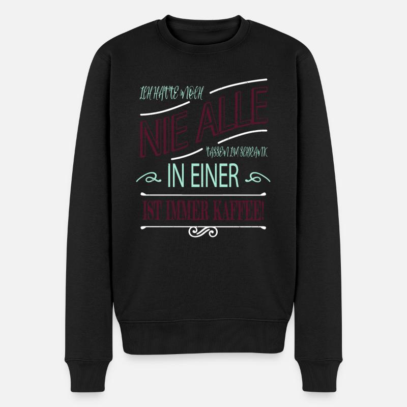 kaffeeliebhaber bürohumor geburtstagsgeschenk bday - Männer Premium Bio Pullover - Schwarz